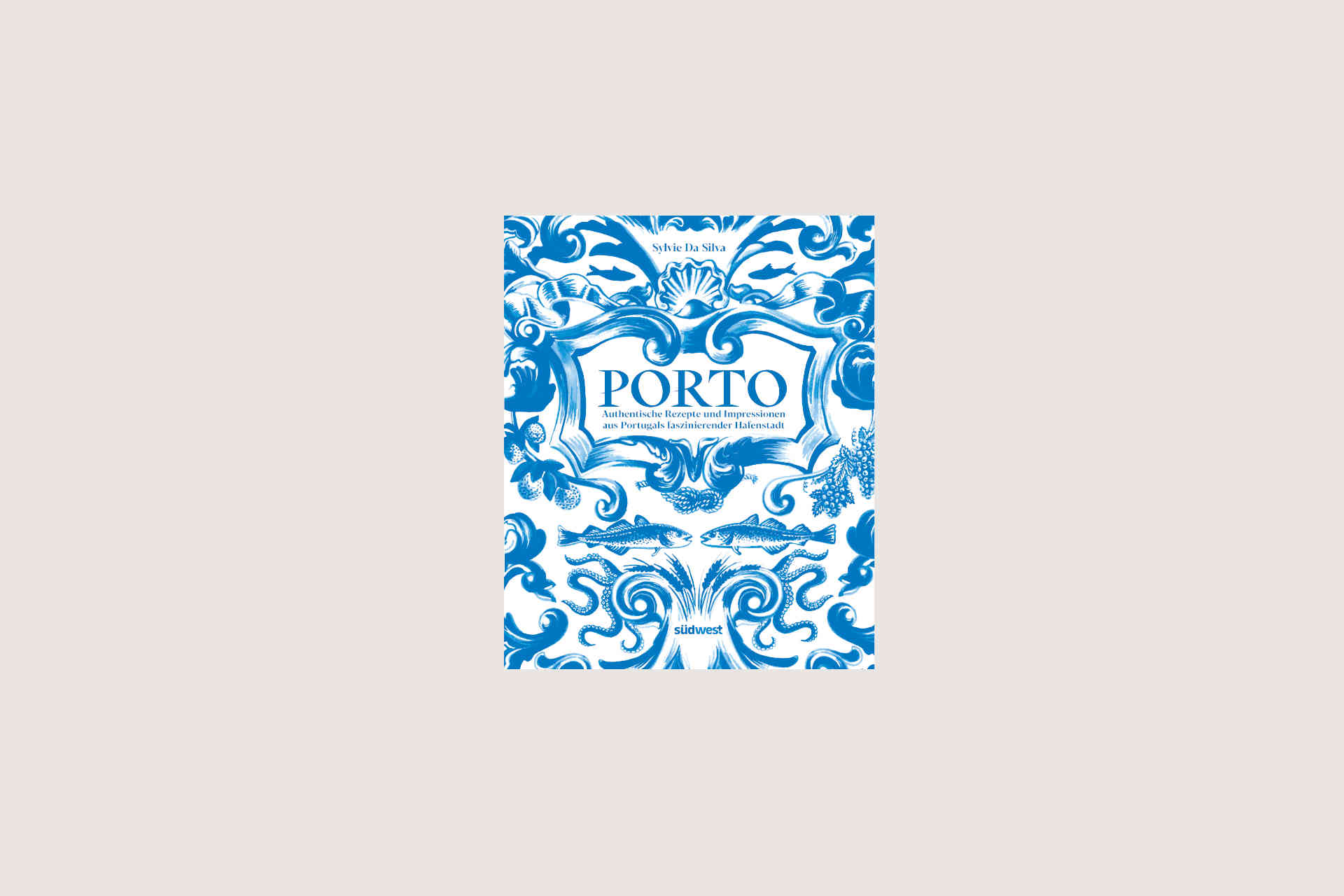 Porto – The Cookbook © Südwest Verlag